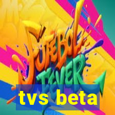 tvs beta
